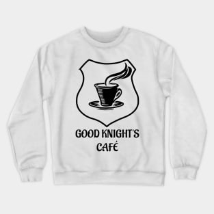 Good Knight's Cafe Crewneck Sweatshirt